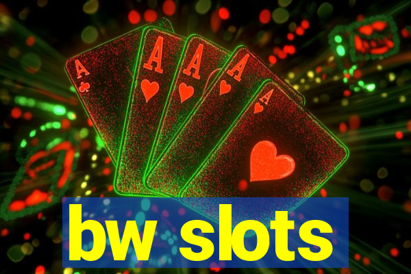 bw slots